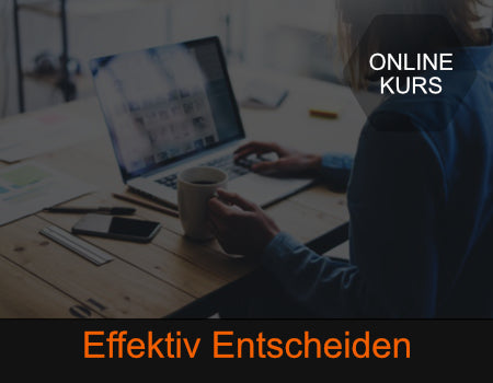 ONLINE-KURS: Effektiv Entscheiden