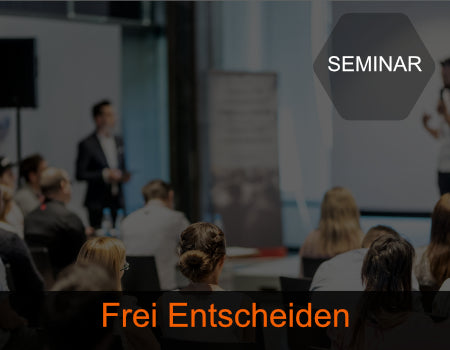 Seminar: Frei Entscheiden